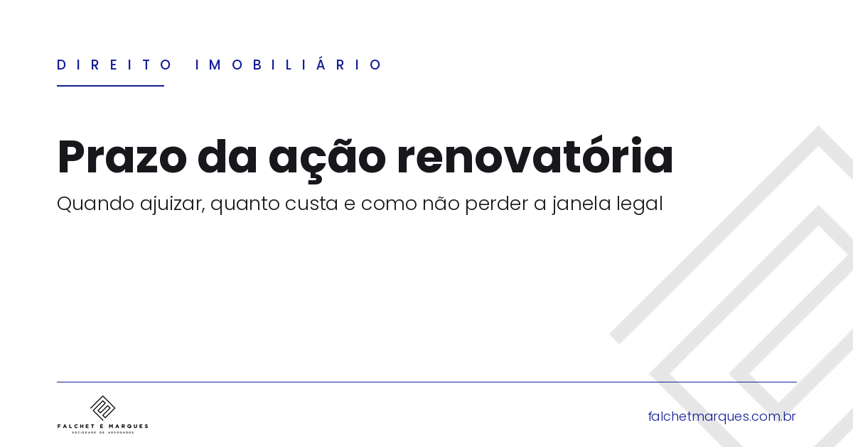 Prazo da ação renovatória: quando ajuizar, quanto custa e como não perder a janela legal?