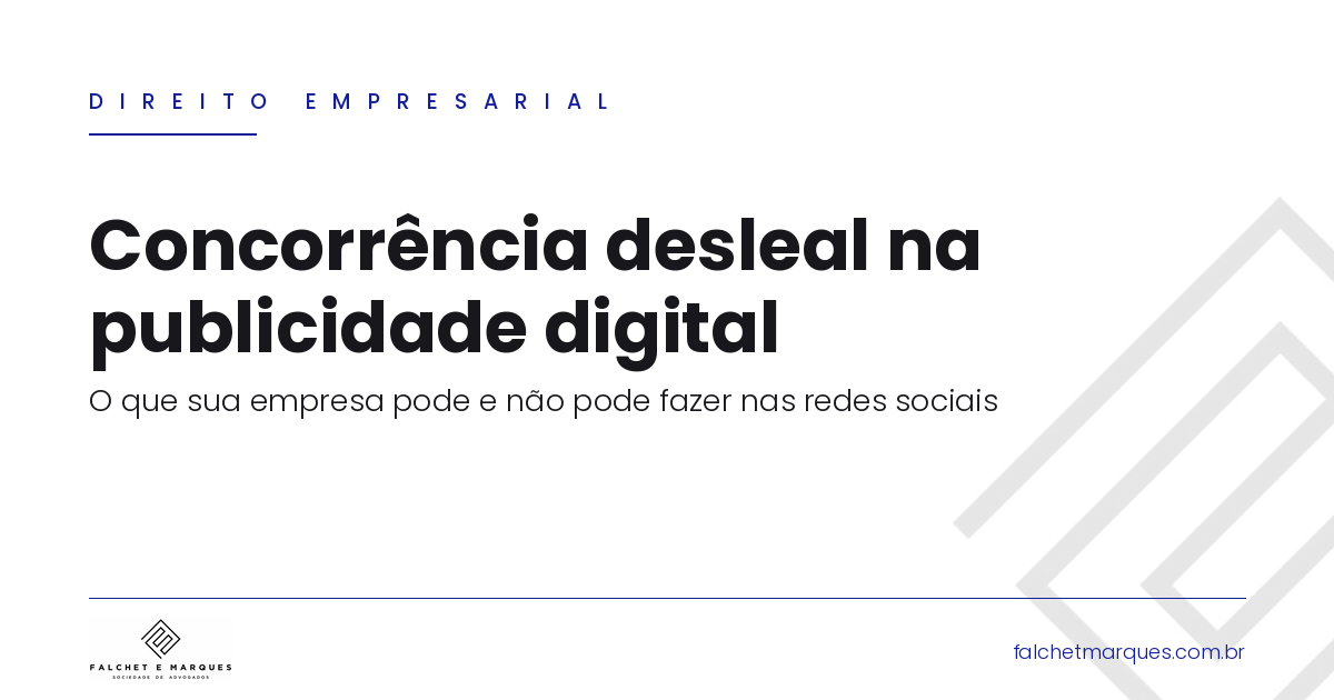 Concorrência desleal na publicidade digital: o que sua empresa pode (e não pode) fazer nas redes sociais?